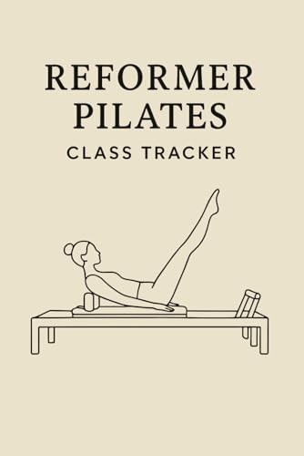 Reformer Pilates Class Tracker: Track Workouts, Exercises, and Progress