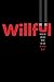Willful: How We Choose What We Do (English Edition)