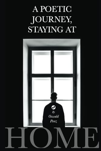 A Poetic Journey: Staying At Home