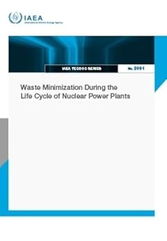 Waste Minimization During the Life Cycle of Nuclear Power Plants (IAEA TECDOC)