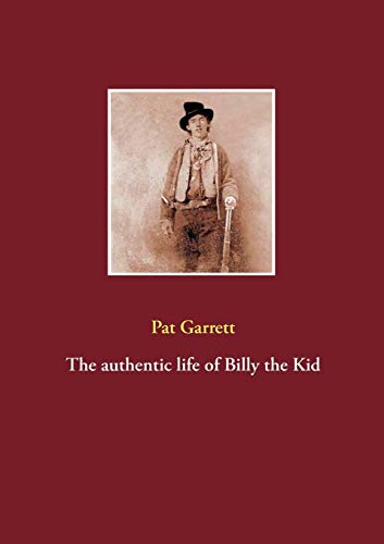 The authentic life of Billy the Kid