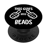 Photo Gallery funny this guy s into beads bead lover beading bead popsockets popgrip intercambiabile Photo Gallery funny this guy s into beads bead lover beading bead popsockets popgrip intercambiabile