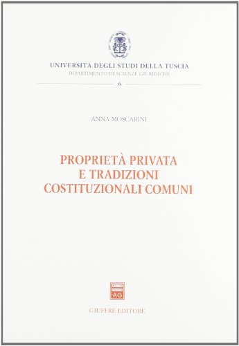 Proprietà privata e tradizioni costituzionali comuni Proprietà privata e tradizioni costituzionali comuni