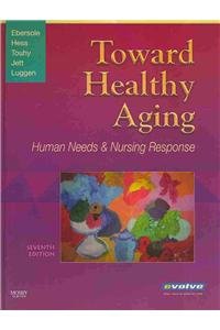 Buy Toward Healthy Aging: Human Needs & Nursing Response Book Online at ...