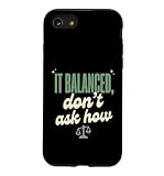 It Balanced Dont Ask How Funny Accountant Bookkeeper Gift Case for iPhone SE (2020) / 7/8
