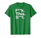 FUCK THIS SHIT CENSURÉ/F—K THIS S-T T-Shirt