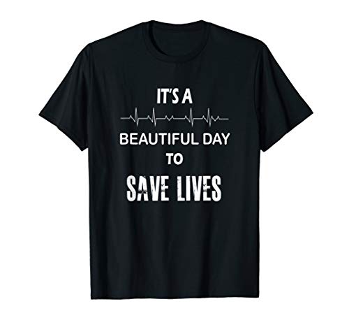 It's a beautiful day to save lives shirt | nurse Tshirt