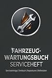 FAHRZEUG-WARTUNGSBUCH SERVICEHEFT: Professionelles Wartungs und Reparaturhandbuch für PKWs, Lieferwagen und SUVs – Wartung, Kilometerstand, Öl und Reifen