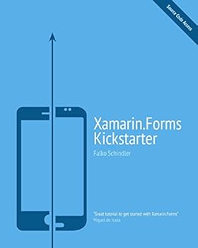 Paperback Xamarin.Forms Kickstarter: Compilable Code Examples for Solving Typical Cross-platform Tasks Book