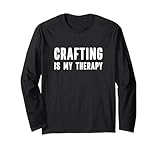 Photo Gallery crafting is my therapy divertente hobby crafty girl maglia a manica Photo Gallery crafting is my therapy divertente hobby crafty girl maglia a manica