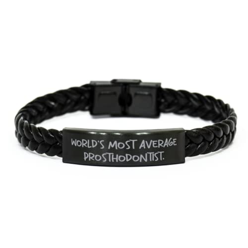 Funny Prosthodontist Gifts, World's Most Average, Graduation Braided Leather Bracelet For Prosthodontist from Friends, Dental gifts, Toothbrush, Floss, Dental floss, Toothpaste, Whitening strips,