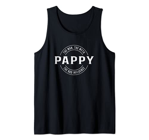 pappy The man the myth the bad influence Tank Top, Black, S