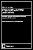 Öffentliche Sicherheit und Freiheit: Studien zu Staat und Polizei, offener Gesellschaft und wehrhafter Demokratie