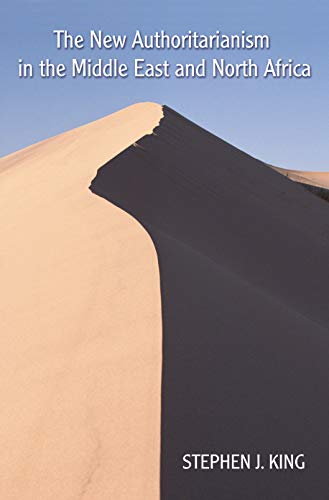 The New Authoritarianism in the Middle East and North Africa (Middle East Studies)