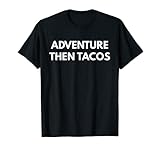 Photo Gallery t-shirt adventure then tacos - sushi addicts maglietta Photo Gallery t-shirt adventure then tacos - sushi addicts maglietta
