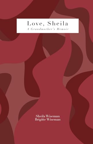 Love, Sheila: A Grandmother's Memoir