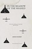 In the shadow of the Shahed: The epic of Iran's drone program