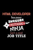  Html Developer Lined Notebook Journal: Notebook / Journal Track Lessons, Homebook To Define Goals & Record ... And To do list  6x9 Inch, 108 pages  Lined