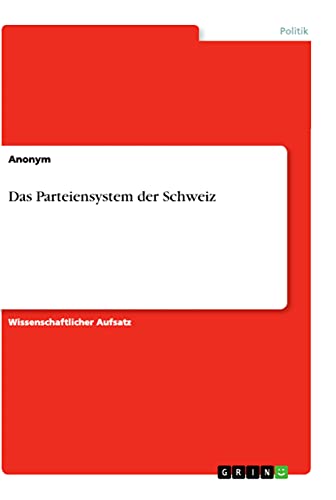 Das Parteiensystem der Schweiz (German Edition)