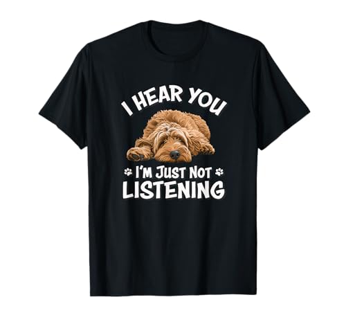 Funny Cute Hear You Not Listening Labradoodle Lover T-Shirt