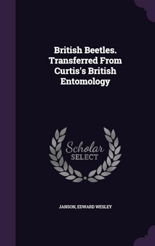 British Beetles. Transferred From Curtis's Brit... 1341961370 Book Cover