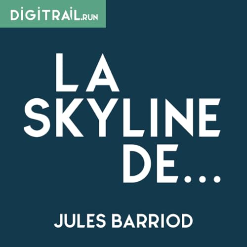 La Skyline De Jules Barriod : L'avenir du Trail Fran&ccedil;ais