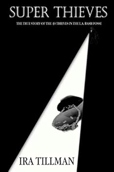 Paperback Super Thieves: THE TRUE STORY OF THE 40 THIEVES IN THE L.A. BASH POSSE Book