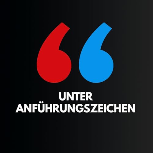Unter Anführungszeichen Podcast Por Janea Hansen / Martin Fritz arte de portada