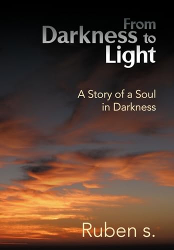 From Darkness to Light: A Story of a Soul in Darkness