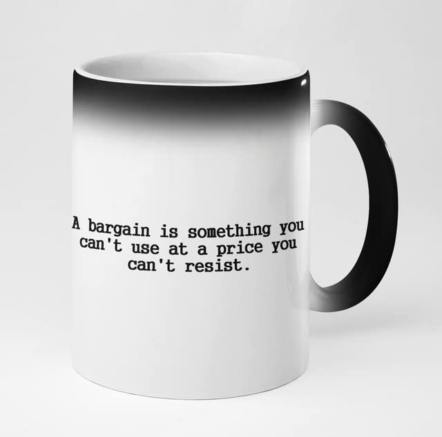 Magic Color Changing Coffee Mug - Funny Office Mug - A Bargain is Something You Can't Use at a Price You Can't Resist