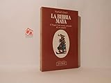 La Bibbia Maya. Il popol-vuh: storia culturale di un popolo