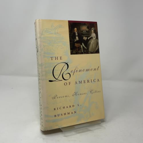 The Refinement of America: Persons, Houses, Cities
