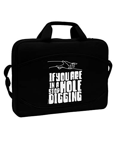 TOOLOUD If you are in a hole stop digging Dark 15 Inch Dark Laptop/Tablet Case Bag