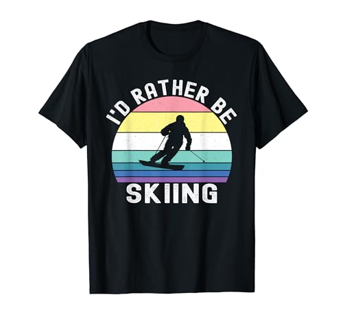 I'd Rather Be Skiing Skier Saying Ski Quote Camiseta para mujeres y niñas Camiseta