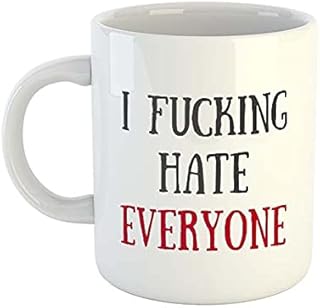 I Fucking Hate Everyone Mug | Rude Mugs | Offensive Mugs | Novelty Mugs | Office Mugs | New Job Mugs | Colleague Gift | Novelty Gifts