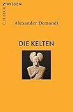 Die Kelten (C.H.BECK Wissen) - Alexander Demandt 