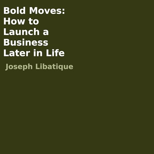 Bold Moves Audiolibro Por Joseph Libatique arte de portada