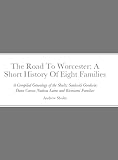 The Road To Worcester: A Short History Of Eight Families: A Compiled Genealogy of the Shultz, Sankoski, Goodwin, Dunn, Carow, Nadeau, Laine, and Kiviniemi Families