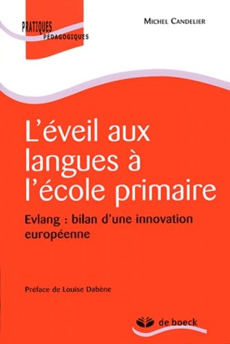 L'éveil aux langues à l'école primaire: Evlang : bilan d'une innovation européenne