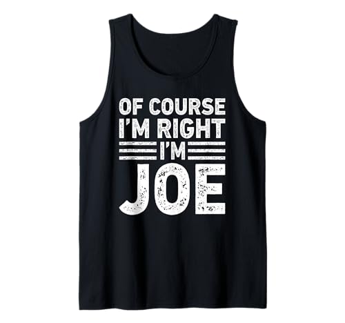 OF COURSE I'M RIGHT I'M JOE Shirt Funny Gifts Christmas Camiseta sin Mangas