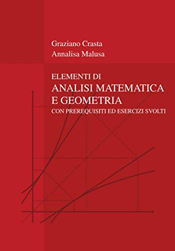  Elementi di Analisi Matematica e Geometria: con prerequisiti ed esercizi svolti
