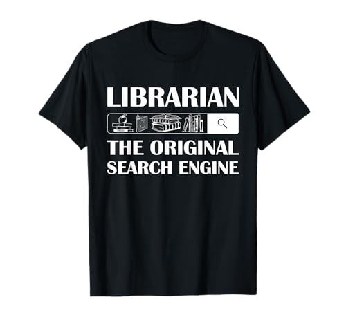 T-shirt Librarian the Original Search Engine pour lecteurs T-Shirt