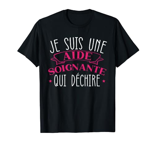 Je Suis Une Aide Soignante Qui Déchire T-Shirt