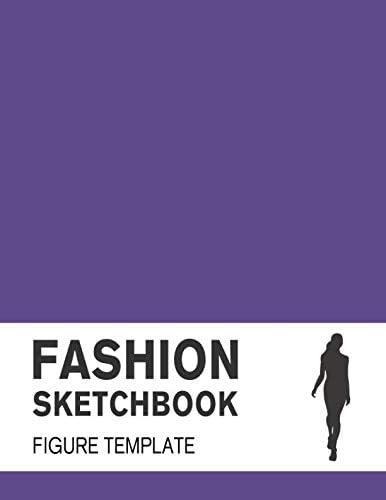 Fashion Sketchbook with Figure Template: Fashion Sketchpad with lightly drawn Large Croquis for Fashion Designers Paperback – August 27, 2018