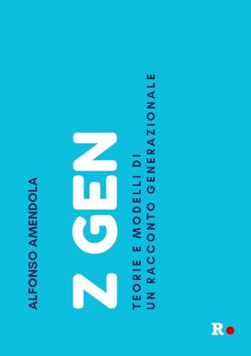 Z Gen. Teorie e modelli di un racconto generazionale