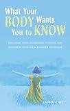 What Your Body Wants You to Know: Exploring Body Awareness, Posture, and Movement with the Alexander Technique