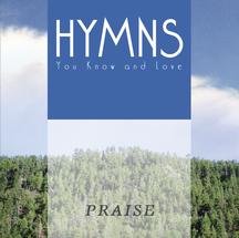 Hymns You Know & Love Praise