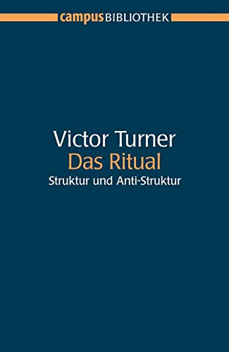 Preisvergleich Produktbild Das Ritual: Struktur und Anti-Struktur (Campus Bibliothek)