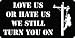 (3) Love Us or Hate Us Lineman Funny Hard Hat/Helmet Vinyl Decal Sticker