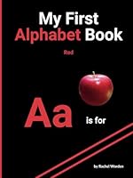 My First Alphabet Book - Red: High contrast ABCs with simple real pictures on black background inclusively designed for those with CVI/Low Vision in ... there's plenty to explore for every letter! B0D2CWJG4L Book Cover